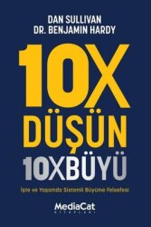 10X Düşün 10X Büyü - İşte ve Yaşamda Sistemli Büyüme Felsefesi - MediaCat Yayıncılık