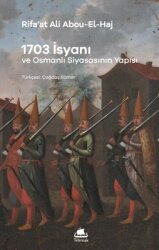 1703 İsyanı ve Osmanlı Siyasasının Yapısı - Telemak