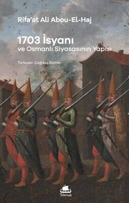 1703 İsyanı ve Osmanlı Siyasasının Yapısı - 1