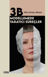 3B Modellemede Yaratıcı Süreçler - Çizgi Kitabevi