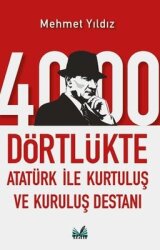 4000 Dörtlükte Atatürk İle Kurtuluş ve Kuruluş Destanı - İzan Yayıncılık