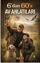6'dan 60'a Av Anlatıları - Son Adım Yayınları