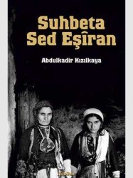 Abdulkadir Kızılkaya Suhbeta Sed Eşiran Nubihar Yayıncılık - Nubihar Yayıncılık