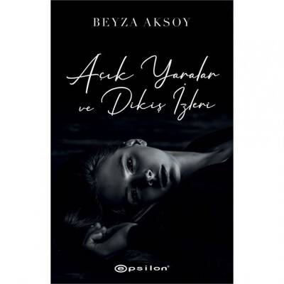 Açık Yaralar ve Dikiş İzleri (Karton Kapak) - 1