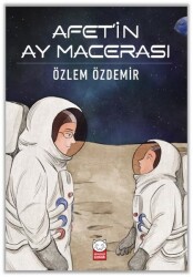Afet'in Ay Macerası - Özlem Özdemir - Kırmızı Kedi Yayınevi