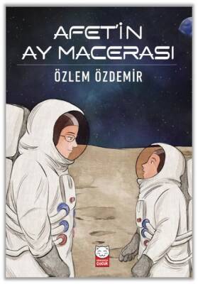 Afet'in Ay Macerası - Özlem Özdemir - 1