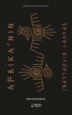 Afrika'nın Şehvet Ritüelleri-Doğudan Batıya Erotik Metinler - 1