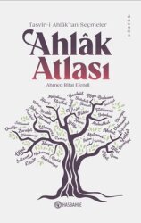 Ahlak Atlası: Tasvir-i Aklak'tan Seçmeler - Hasbahçe
