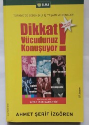 Ahmet Şerif İzgören Dikkat Vücudunuz Konuşuyor / Türkiye'de Beden Dili İş Yaşamı ve Renkler Elma Yayınevi - Elma Yayınevi