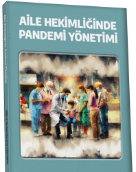 Aile Hekimliğinde Pandemi Yönetimi - İdeal Beraa Yılmaz Kartal - Hipokrat Yayınevi