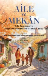 Aile ve Mekan: Aile Kuramına ve Araştırma Yöntemlerine Yeni Bir Bakış - Kadim