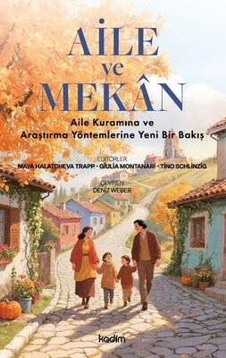 Aile ve Mekan: Aile Kuramına ve Araştırma Yöntemlerine Yeni Bir Bakış - 1
