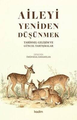 Aileyi Yeniden Düşünmek - Tarihsel Gelişim ve Güncel Tartışmalar - 1