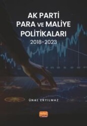 Ak Parti Para ve Maliye Politikaları 2018 - 2023 - Ünal Eryılmaz - Nobel Bilimsel Eserler