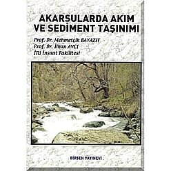 Akarsularda Akım ve Sediment Taşınımı - Birsen Yayınevi