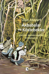 Akbabalar ve Köstebekler Kentlere Barınma Hakkına ve Paraya Dair - Metis Yayınları