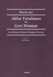 Aklın Tutulması ve Geri Dönüşü - Dipnot Yayınları