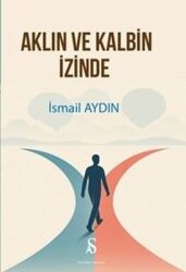 Aklın ve Kalbin İzinde - Son Adım Yayınları
