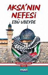 Aksa'nın Nefesi: Ebu Ubeyde - Mavi Yayıncılık