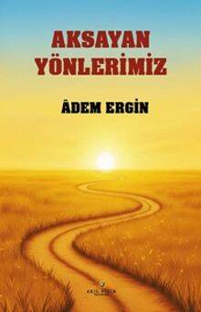 Aksayan Yönlerimiz - 1
