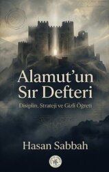 Alamutun Sır Defteri Disiplin, Strateji ve Gizli Öğreti - HATEM-ÜL ENBİYA YAYINLARI