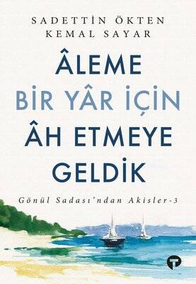 Aleme Bir Yar İçin Ah Etmeye Geldik - Gönül Sadası'ndan Akisler 3 - 1