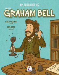 Alexander Graham Bell - Kim Bilebilirdi ki? - İndigo Çocuk