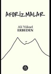 Ali Yüksel Erbeden Aforizmalar Elpis Yayınları - Elpis Yayınları