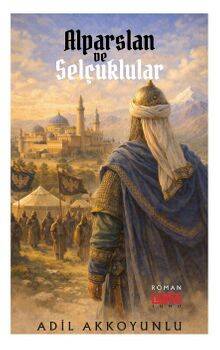 Alparslan ve Selçuklular - 1