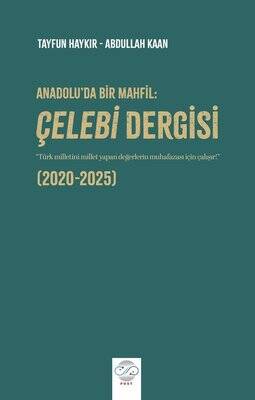 Anadolu'da Bir Mahfil: Çelebi Dergisi (2020 - 2025) - 1