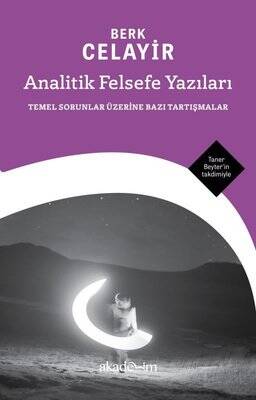 Analitik Felsefe Yazıları: Temel Sorunlar Üzerine Bazı Tartışmalar - 1