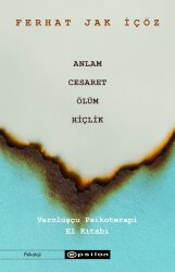 Anlam, Cesaret, Ölüm, Hiçlik - Epsilon Yayınevi