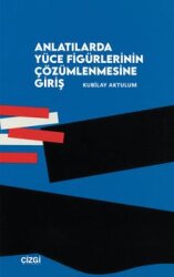 Anlatılarda Yüce Figürlerinin Çözümlemesine Giriş - Çizgi Kitabevi