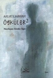 Anlatılmayan Öyküler 2 - Potkal Yayınları