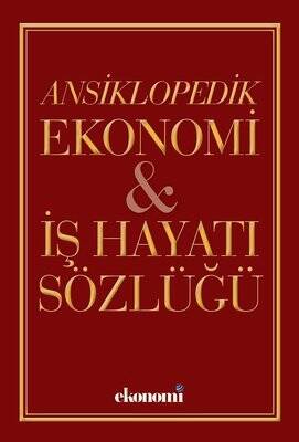 Ansiklopedik Ekonomi İş Hayatı Sözlüğü - 1