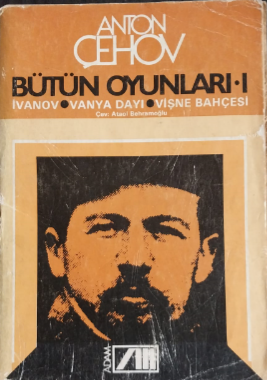 Anton Çehov Bütün Oyunları 1 / İvanov-Vanya Dayı-Vişne Bahçesi - 1