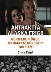 Antraktta Alaska Frigo Görmeden Önce Okumanız Gereken 100 Film - Agora Kitaplığı