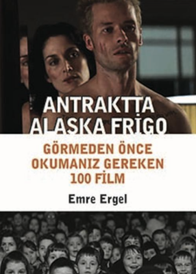 Antraktta Alaska Frigo Görmeden Önce Okumanız Gereken 100 Film - 1