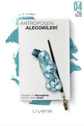 Antroposen Alegorileri - Livera Yayınevi