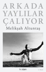 Arkada Yaylılar Çalıyor-Melikşah Altuntaş,Holden kitap - Holden Kitap