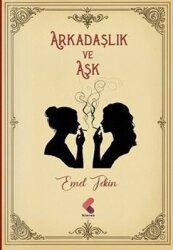 Arkadaşlık ve Aşk - Klaros Yayınları