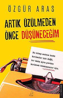 Artık Üzülmeden Önce Düşüneceğim - 1