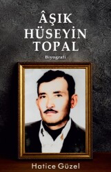 Âşık Hüseyin Topal - Hatice Güzel - Alaska Yayınevi