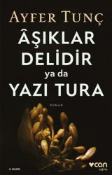 Aşıklar Delidir ya da Yazı Tura Yazar: Ayfer Tunç - Can Yayınları