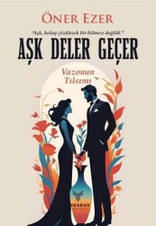 Aşk Deler Geçer / Vazonun Tılsımı - Öner Ezer - Theseus Yayınevi
