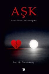 Aşk İnsanın Düzenle Yetinemediği Yer - Alaska Yayınevi