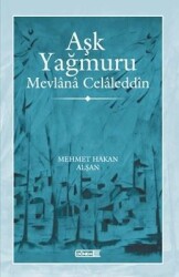 Aşk Yağmuru / Mevlana Celaleddin - Mehmet Hakan Alşan - Dönem