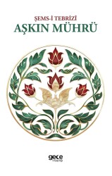 Aşkın Mührü - Şems-i Tebrizi - Gece Kitaplığı