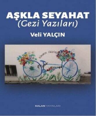 Aşkla Seyahat (Gezi Yazıları) - 1