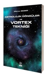 Astrolojik Döngüler ve Vortex Tekniği - İBK - İz Bırakan Kalemler
